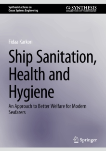 Ship Sanitation, Health and Hygiene : An Approach to Better Welfare for Modern Seafarers