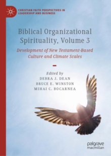 Biblical Organizational Spirituality, Volume 3 : Development of New Testament-Based Culture and Climate Scales