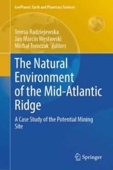 The Natural Environment of the Mid-Atlantic Ridge : A Case Study of the Potential Mining Site