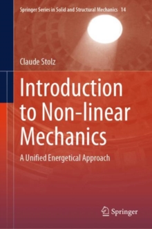 Introduction to Non-linear Mechanics : A Unified Energetical Approach