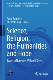 Science, Religion, the Humanities and Hope : Essays in Honour  of Willem B. Drees