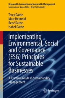 Implementing Environmental, Social and Governance (ESG) Principles for Sustainable Businesses : A Practical Guide in Sustainability Management