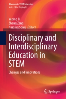 Disciplinary and Interdisciplinary Education in STEM : Changes and Innovations