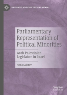 Parliamentary Representation of Political Minorities : Arab-Palestinian Legislators in Israel