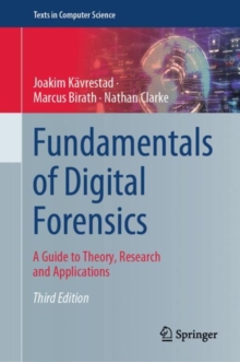 Fundamentals of Digital Forensics : A Guide to Theory, Research and Applications