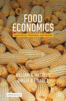 Food Economics : Agriculture, Nutrition, and Health