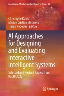 AI Approaches for Designing and Evaluating Interactive Intelligent Systems : Selected and Revised Papers from RoCHI 2022