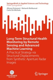 Long-Term Structural Health Monitoring by Remote Sensing and Advanced Machine Learning : A Practical Strategy via Structural Displacements from Synthetic Aperture Radar Images