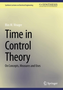 Time in Control Theory : On Concepts, Measures and Uses