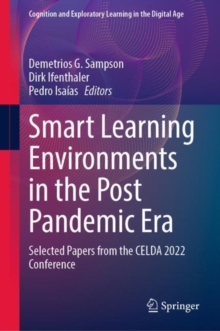 Smart Learning Environments in the Post Pandemic Era : Selected Papers from the CELDA 2022 Conference
