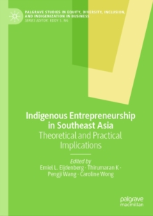 Indigenous Entrepreneurship in Southeast Asia : Theoretical and Practical Implications