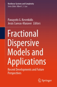 Fractional Dispersive Models and Applications : Recent Developments and Future Perspectives