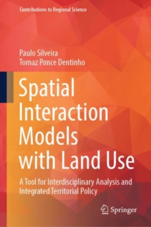 Spatial Interaction Models with Land Use : A Tool for Interdisciplinary Analysis and Integrated Territorial Policy