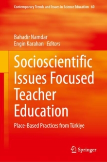 Socioscientific Issues Focused Teacher Education : Place-Based Practices from Turkiye