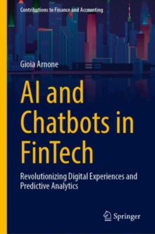 AI and Chatbots in Fintech : Revolutionizing Digital Experiences and Predictive Analytics