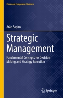Strategic Management : Fundamental Concepts for Decision Making and Strategy Execution