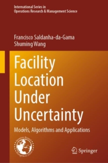 Facility Location Under Uncertainty : Models, Algorithms and Applications