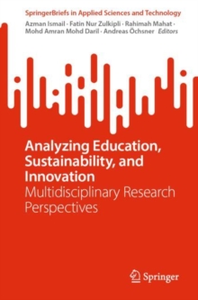 Analyzing Education, Sustainability, and Innovation : Multidisciplinary Research Perspectives
