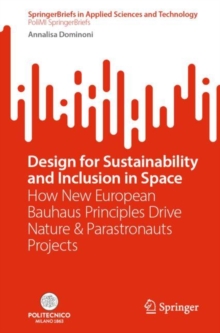 Design for Sustainability and Inclusion in Space : How New European Bauhaus Principles Drive Nature & Parastronauts Projects