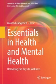 Essentials in Health and Mental Health : Unlocking the Keys to Wellness