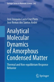 Analytical Molecular Dynamics of Amorphous Condensed Matter : Thermal and Non-equilibrium Response Behavior