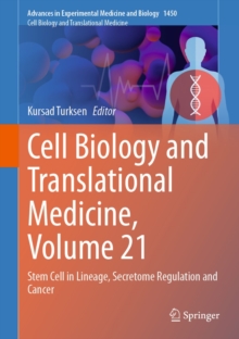 Cell Biology and Translational Medicine, Volume 21 : Stem Cell in Lineage, Secretome Regulation and Cancer