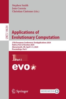 Applications of Evolutionary Computation : 27th European Conference, EvoApplications 2024, Held as Part of EvoStar 2024, Aberystwyth, UK, April 3-5, 2024, Proceedings, Part I