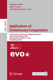 Applications of Evolutionary Computation : 27th European Conference, EvoApplications 2024, Held as Part of EvoStar 2024, Aberystwyth, UK, April 3-5, 2024, Proceedings, Part II