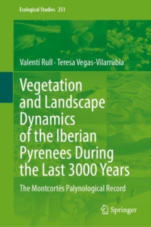 Vegetation and Landscape Dynamics of the Iberian Pyrenees During the Last 3000 Years : The Montcortes Palynological Record