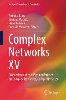 Complex Networks XV : Proceedings of the 15th Conference on Complex Networks, CompleNet 2024