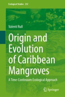 Origin and Evolution of Caribbean Mangroves : A Time-Continuum Ecological Approach