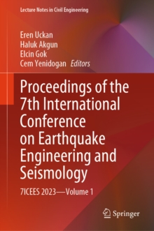 Proceedings of the 7th International Conference on Earthquake Engineering and Seismology : 7ICEES 2023-Volume 1