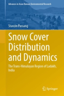 Snow Cover Distribution and Dynamics : The Trans-Himalayan Region of Ladakh, India