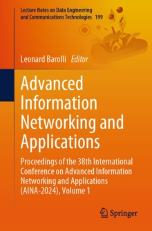 Advanced Information Networking and Applications : Proceedings of the 38th International Conference on Advanced Information Networking and Applications (AINA-2024), Volume 1