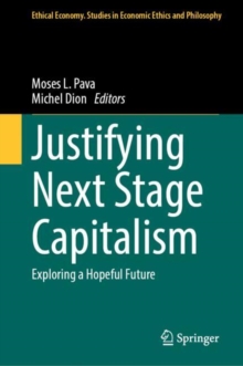 Justifying Next Stage Capitalism : Exploring a Hopeful Future