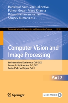 Computer Vision and Image Processing : 8th International Conference, CVIP 2023, Jammu, India, November 3-5, 2023, Revised Selected Papers, Part II