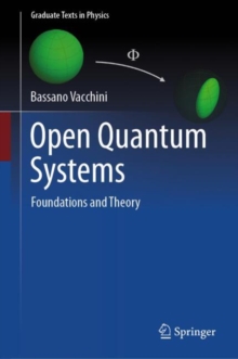 Open Quantum Systems : Foundations and Theory