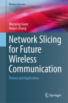 Network Slicing for Future Wireless Communication : Theory and Application