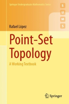 Point-Set Topology : A Working Textbook
