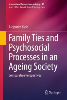 Family Ties and Psychosocial Processes in an Ageing Society : Comparative Perspectives