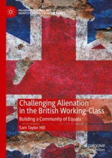 Challenging Alienation in the British Working-Class : Building a Community of Equals