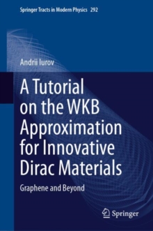 A Tutorial on the WKB Approximation for Innovative Dirac Materials : Graphene and Beyond