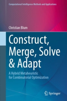 Construct, Merge, Solve & Adapt : A Hybrid Metaheuristic for Combinatorial Optimization