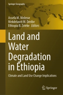 Land and Water Degradation in Ethiopia : Climate and Land Use Change Implications