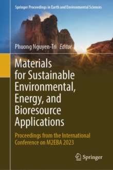 Materials for Sustainable Environmental, Energy, and Bioresource Applications : Proceedings from the International Conference on M2EBA 2023