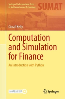 Computation and Simulation for Finance : An Introduction with Python