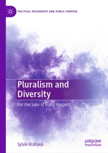 Pluralism and Diversity : For the Sake of Equal Respect