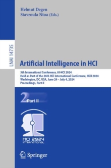 Artificial Intelligence in HCI : 5th International Conference, AI-HCI 2024, Held as Part of the 26th HCI International Conference, HCII 2024, Washington, DC, USA, June 29–July 4, 2024, Proceedings, Pa