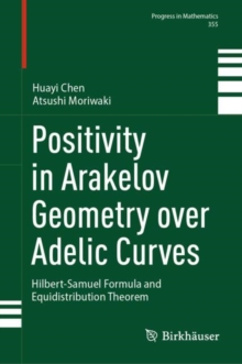 Positivity in Arakelov Geometry over Adelic Curves : Hilbert-Samuel Formula and Equidistribution Theorem