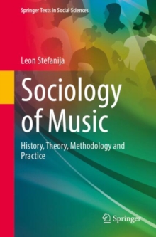 Sociology of Music : History, Theory, Methodology and Practice